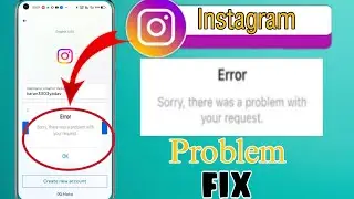 Sorry there was a problem with your request  Instagram problem | Instagram login problem |