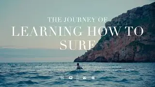 THE JOURNEY OF LEARNING HOW TO SURF | Trailer