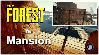 The Forest - Improving my Mansion Base