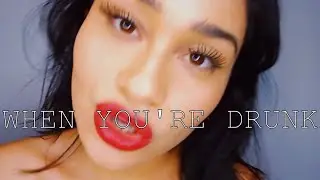 When You’re Drunk by Madison Deaver