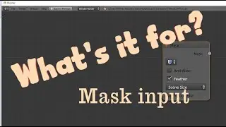 Whats it for: Blenders Mask input node