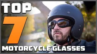 Top 7 Motorcycle Glasses for Ultimate Riding Comfort