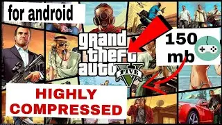 GTA 5 FOR ANDROID ONLY (150MB) HIGHLY COMPRESSED DOWNLOAD LINK IN DESCRIPTION