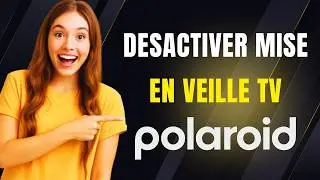 Comment desactiver mise en veille TV polaroid