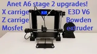 Anet A6 E3D V6 upgrades stage 2