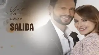 Vivir de amor SALIDA