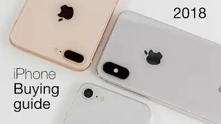 iPhone Buying Guide 2018