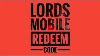 Lords Mobile | Gift Code | Lords Mobile Redeem Code 17 June 2022