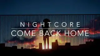 N I G H T C O R E - COME BACK HOME (BTS)