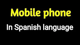 How To Pronounce " Mobile phone " In Spanish language . Spanish vocabulary practice .