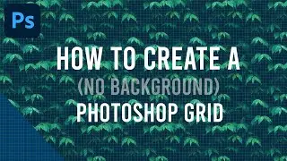 How to Create a Grid in Photoshop: Step-by-Step Tutorial
