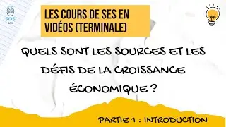 What are the sources and challenges of economic growth? [Part 1/3 - Introduction]