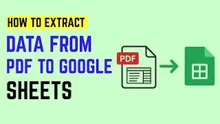 How to Extract Data from PDF to Google Sheets – Convert Tables to Editable Sheet