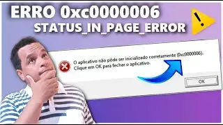 COMO CORRIGIR O ERRO 0xc0000006  (STATUS_IN_PAGE_ERROR)