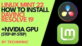How to install DAVINCI RESOLVE 19 on LINUX MINT 22 with NVIDIA GPU (Step-by-Step)