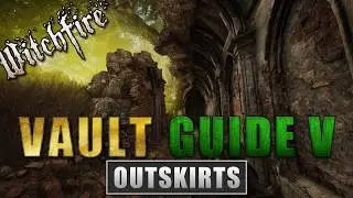 Witchfire Vault Guide V - Outskirts