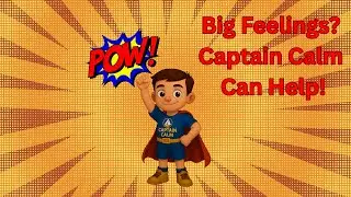 Superhero Coping Skills for Kids | Captain Calm’s Stop, Breathe, Power Choice