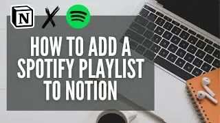 How To Add A Spotify Playlist To Notion