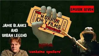 The HorrorCultFilms Podcast - Episode 7 : Jamie Blanks and Urban Legend