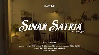 FLOURISH - Sinar Satria (Live Unplugged)