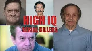 Four of the Highest IQ Serial Killers | Documentary