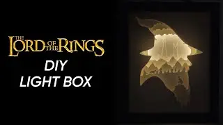 How to Make The Lord of the Rings Paper Cut Light Box | DIY Tutorial