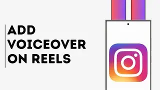 How to Add Voiceover to Instagram Reels