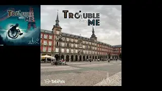 Episode 5. Trouble in Madrid (Trouble with Me Podcast)