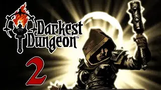 [2] The Stress is Killing Us | Let's Play Darkest Dungeon | Darkest Dungeon + DLC Blind Playthrough