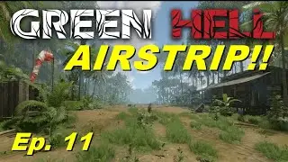 Green Hell PS4 Playthrough - EP. 11 - I Found Anaconda Camp... and an Airstrip! - Let's Play 2021