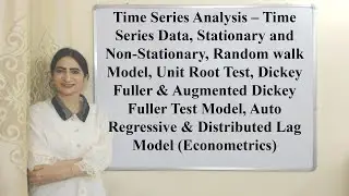 Time Series Analysis –  Stationary, Non-Stationary, DF, ADF, Auto Regressive, Distributed lag model