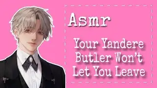 ASMR (ENG/INDO SUBS) Your Yandere Butler Won’t Let You Leave [Japanese Audio]