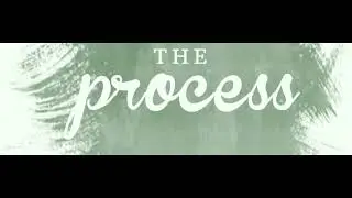 The Process