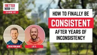 How To Finally Be Consistent After Years of Inconsistency (Member Interview: Lee)