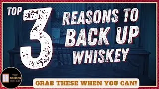 Top 3 Reasons to Back Up Your Whiskey