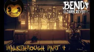 Bendy And The Dark Revival  - Walkthrough - PART 4