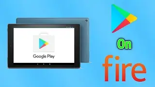 Install Google Play Store on the New Fire HD 10 | Fire OS 7