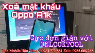 Mở khoá mật khẩu Oppo A1k bằng Unlocktool | Remove password Oppo A1k by Unlocktool | Linh Mobile