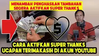 Cara mengaktifkan Ucapan terimakasih di channel youtube,Tambah penghasilan dari Super Thanks