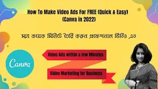How To Make Video Ads For FREE Quick & Easy | Canva Video Tutorial Bangla 2022 |