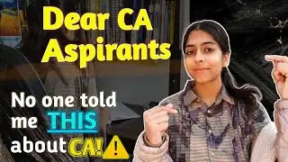 I wish I knew this before starting CA! A Raw advice for all aspirants🙏