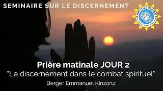 Séminaire sur le Discernement JOUR 2 - « Le discernement dans le combat spirituel »