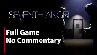 Seventh Angel | Full Game | No Commentary