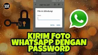 Cara Kirim Foto dan Dokumen Terkunci di WhatsApp