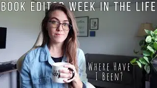WHERE I'VE BEEN | Book Editor Week in the Life | Natalia Leigh