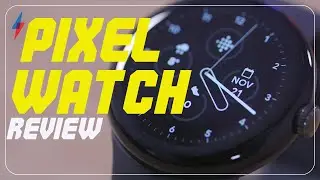 Google Pixel Watch Review