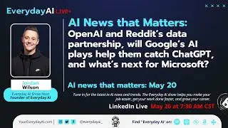 OpenAI and Reddit’s data partnership, will Google’s AI plays help them catch ChatGPT, and more