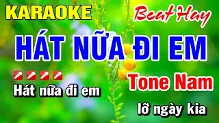 Karaoke Hát Nữa Đi Em [ Beat Mới ] Em Nhạc Sống Tone Nam 2025 | Hoài Phong Organ