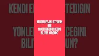 Kendi enerjini istediğin gibi yönlendirebileceğini biliyor muydun?