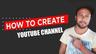 How To Create A YouTube Channel In Mobile Bangla 2021 | Create YouTube Channel Bangla | Make YouTube